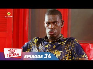 Série - Arrêt Mère Thiaba - Episode 34 - VOSTFR