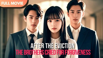[ENG  SUB]After the Eviction, the Brothers Cried for Forgiveness _ Full #drama #mustwatch