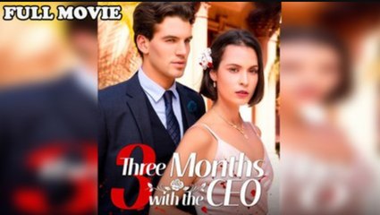 Three Months With The CEO Full Movie