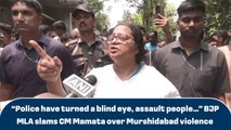 “Police have turned a blind eye, assault people…” BJP MLA slams CM Mamata over Murshidabad violence