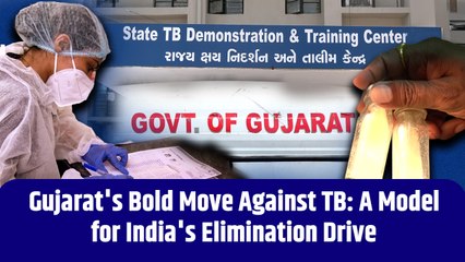 Gujarat's Bold Move Against TB: Model for Elimination Across India