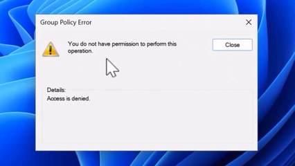 How do I fix Group Policy Error You don't have permission to perform this operation