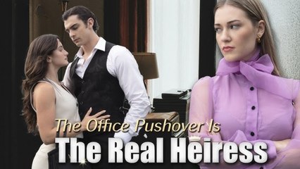 The Office Pushover Is The Real Heiress FUll HD