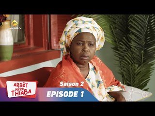 Série - Arrêt Mère Thiaba - Saison 2 - Episode 1 - VOSTFR