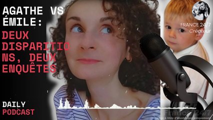 Agathe vs Émile  deux disparitions, deux enquêtes