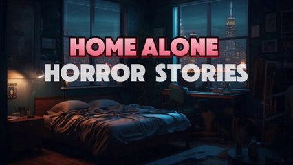Home Alone Stories That will make you never stay at Home Alone