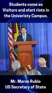 Students come as Visitors and start riots in the University Campus - Mr. Marco Rubio US Secretary of State