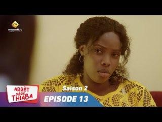 Série - Arrêt Mère Thiaba - Saison 2 - Episode 13