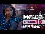 Série - Impact - Saison 2 - Episode 10 - Bande annonce - VOSTFR