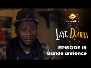 Série - Laye Diarra - Episode 19 - Bande annonce