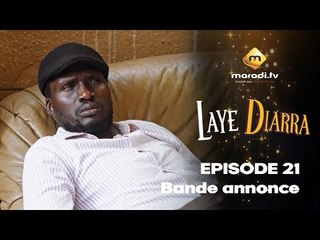 Série - Laye Diarra - Episode 21 - Bande annonce