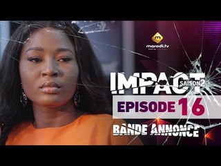Série - Impact - Saison 2 - Episode 16 - Bande annonce - VOSTFR