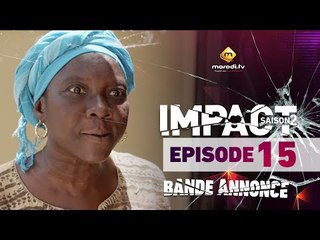Série - Impact - Saison 2 - Episode 15 - Bande annonce - VOSTFR