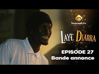 Série - Laye Diarra - Episode 27 - Bande annonce
