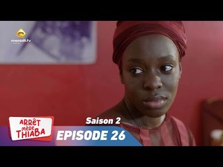 Série - Arrêt Mère Thiaba - Saison 2 - Episode 26