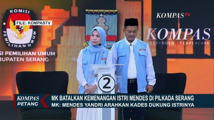 Kilas Balik, Momen  MK Batalkan Kemenangan Istri Mendes di Pilkada Serang