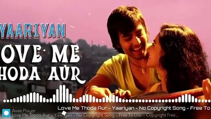 Love_Me_Thoda_Aur_-_Yaariyan_-_No_Copyright_Song_-_Free_To_Use_-_Copyright_Free #bollywood #ncsmusic