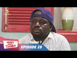 Série - Arrêt Mère Thiaba - Saison 2 - Episode 28