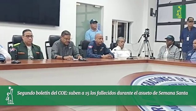Segundo boletín del COE: suben a 15 los fallecidos durante el asueto de Semana Santa