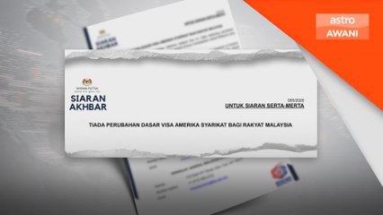 Tiada perubahan syarat visa ke Amerika Syarikat bagi rakyat Malaysia