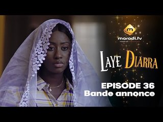 Série - Laye Diarra - Episode 36 - Bande annonce