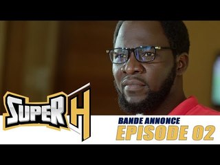 Série - Super H - Episode 2 - Bande annonce