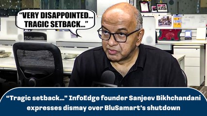 “Tragic setback…” InfoEdge founder Sanjeev Bikhchandani expresses dismay over BluSamart’s shutdown