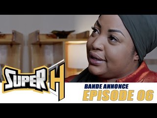 Série - Super H - Episode 6 - Bande annonce - VOSTFR