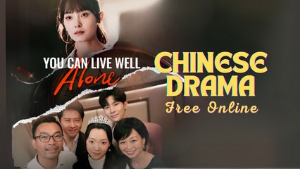 You Can Live Well Alone Chinese drama ❤️ Goodshort