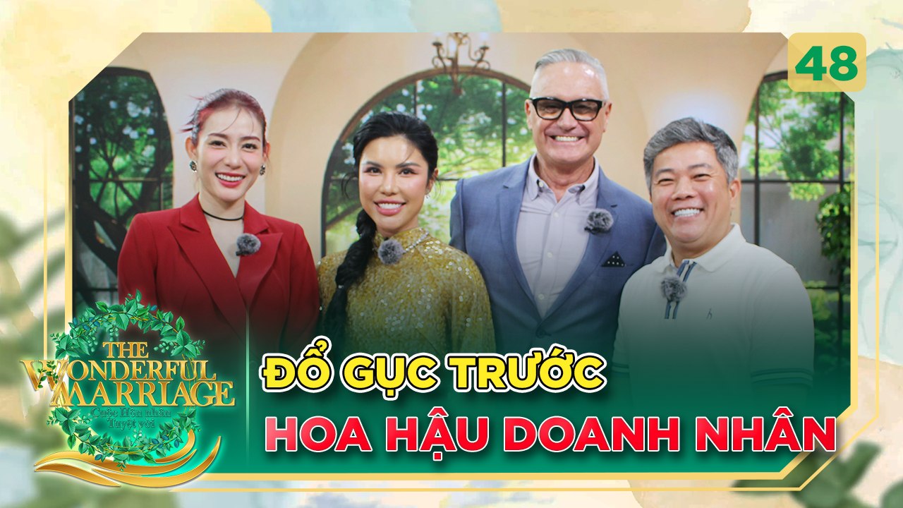 Cuộc Hôn Nhân Tuyệt Vời - Tập 48