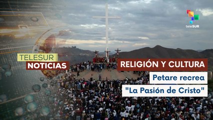 Desde Petare en Venezuela se recrea "La Pasión de Cristo" con obra teatral