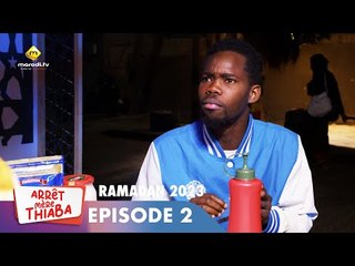 Série - Arrêt Mère Thiaba - Ramadan 2023 - Episode 2 - Extrait