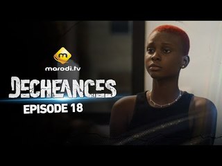 Série - Déchéances - Episode 18 - VOSTFR