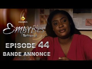 Série - Emprises - Saison 2 - Episode 44 - Bande annonce