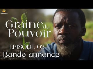 Série - La Graine du pouvoir - Saison 1 - Episode 3 - Bande annonce