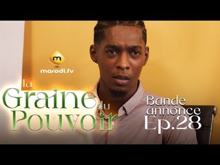 Série - La Graine du pouvoir - Saison 1 - Episode 28 - Bande annonce