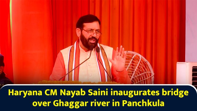 Haryana CM Nayab Saini inaugurates bridge over Ghaggar river in Panchkula