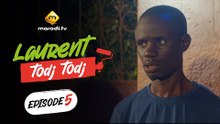 Série - Laurent Todj-Todj - Saison 1 - Episode 5