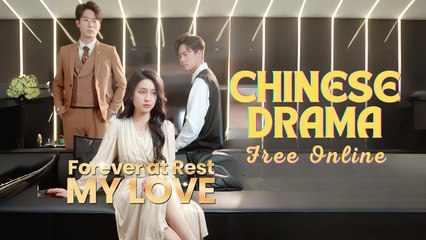 Forever At Rest, My Love Chinese drama ❤️ Goodshort