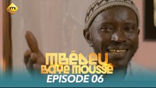 Série - Mbédeu Baye moussé - Saison 1 - Episode 6