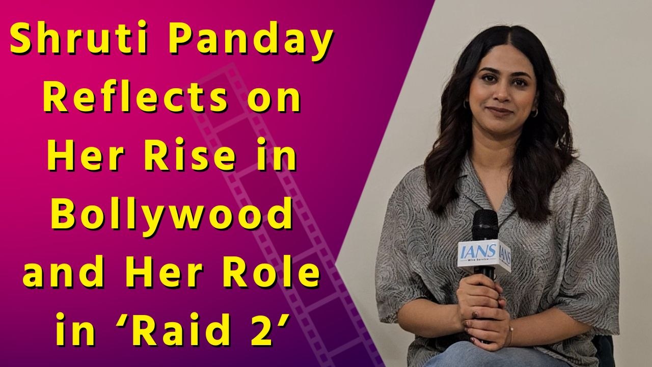 IANS Exclusive: Shruti Panday Talks Raid 2, Dreams, and Determination