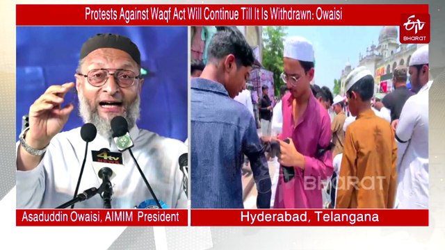 'You Will Have To Take Back,' Owaisi Vows To Continue Protests Against Waqf Law
