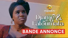 Série - Djame et Fatoumata - Saison 1 -  Bande annonce - VOSTFR