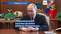 Wojna w Ukrainie: Putin ogłasza zawieszenie broni na Wielkanoc