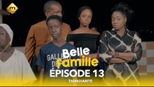 Série - Belle Famille - Tamkharite - Épisode 13