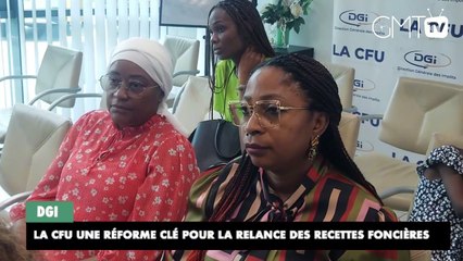 [#Reportage] DGI :  la CFU une réforme clé pour la relance des recettes foncières
