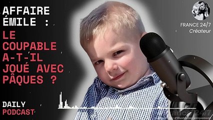 Affaire Émile  Le Coupable a-t-il Joué avec Pâques