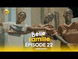 Série - Belle Famille - Tamkharite - Épisode 22