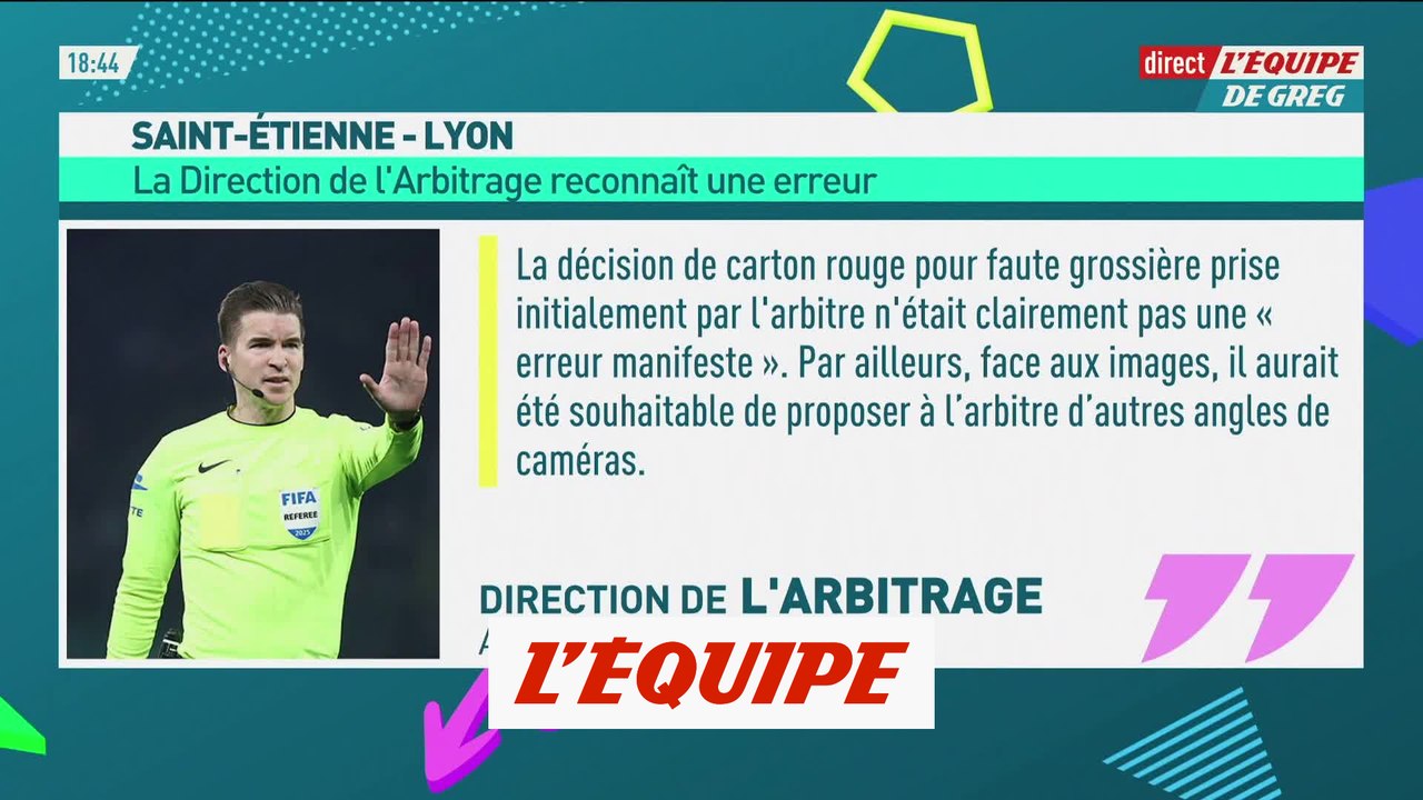 Saint Etienne-Lyon : La Direction de l'Arbitrage reconnaît une erreur - Foot - L1