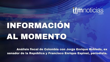(AL MOMENTO)  Análisis fiscal de Colombia con Jorge Enrique Robledo, ex senador de la República y Francisco Enrique Espinel, periodista